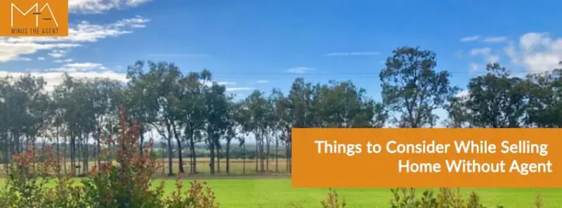 Things to Consider While Selling Home Without Agent